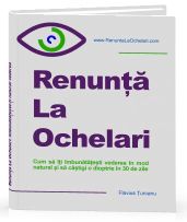 Cartea Renunta la Ochelari - Cum sa imbunatatesti vederea natural Imbunatatirea Vederii - Cum sa imbunatatesti vederea natural
